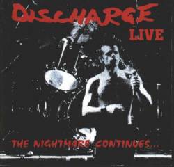 Discharge : The Nightmare Continues... Live